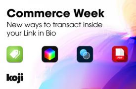 创作者经济平台Koji宣布推出Commerce Week