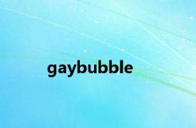 gaybubble