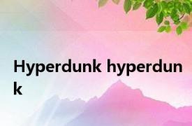 Hyperdunk hyperdunk 