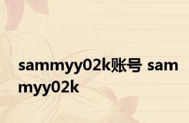 sammyy02k账号 sammyy02k 