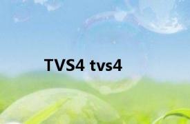 TVS4 tvs4 