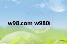 w98.com w980i 